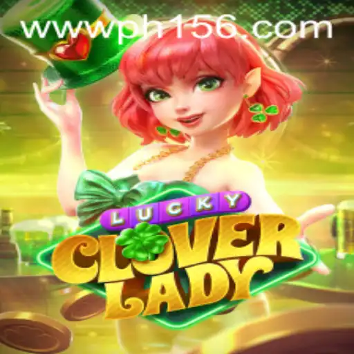 LuckyCloverLady: A New Era of Gaming Excitement with PH156